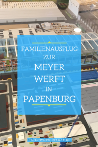 Familienausflug zur Meyer Werft in Papenburg