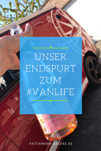 Unser Endspurt zum #Vanlife