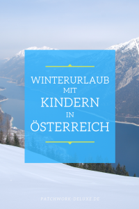Winterurlaub mit Kindern in Österreich