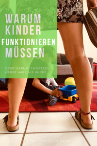 Warum Kinder funktionieren müssen