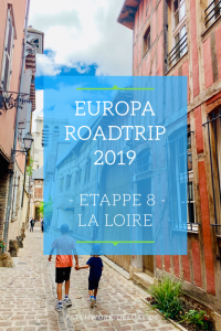 Europa Roadtrip 2019 - Etappe 8 - La Loire