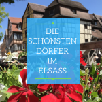 Die schönsten Dörfer im Elsass