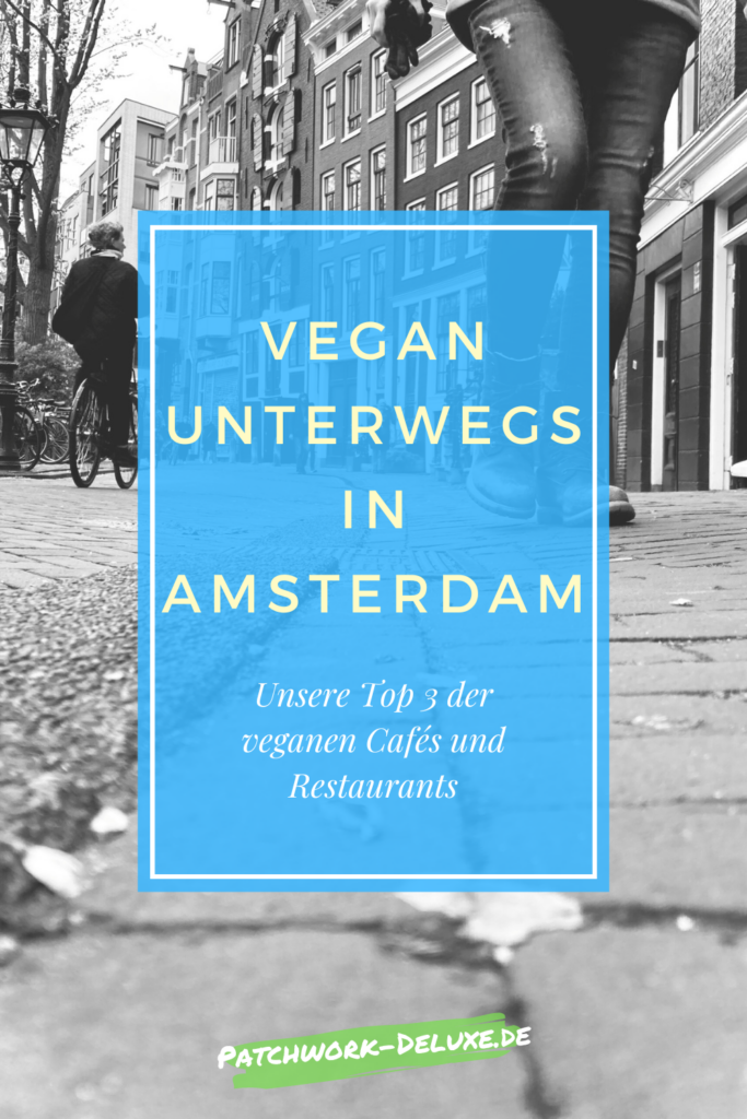 Vegan unterwegs in Amsterdam - Unsere Top 3 Tipps
